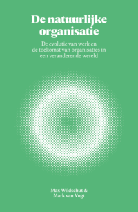 De natuurlijke organisatie - Mark van Vugt, Max Wildschut