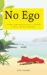 No ego