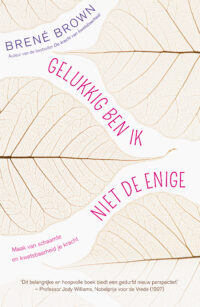Gelukkig ben ik niet de enige - Brené Brown