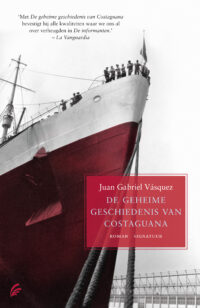 De geheime geschiedenis van Costaguana - Juan Gabriel Vásquez