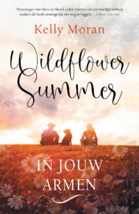 Wildflower Summer: In jouw armen - Kelly Moran