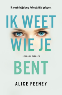 Ik weet wie je bent - Alice Feeney