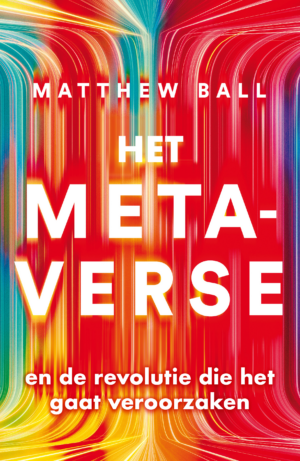 Het metaverse - Matthew Ball