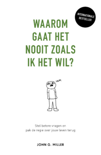 Waarom gaat het nooit zoals ik het wil? - John G. Miller