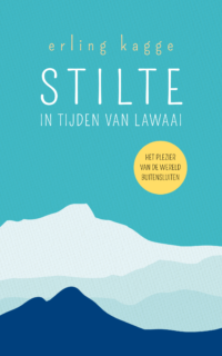 Stilte in tijden van lawaai - Erling Kagge