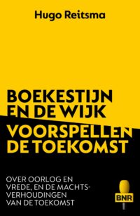 Boekestijn & De Wijk voorspellen de toekomst - Hugo Reitsma