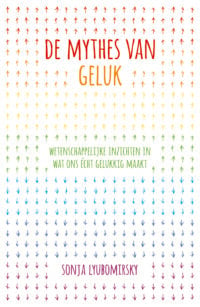 De mythes van geluk - Sonja Lyubomirsky