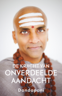 De kracht van onverdeelde aandacht - Dandapani