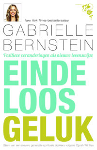 Eindeloos geluk - Gabrielle Bernstein