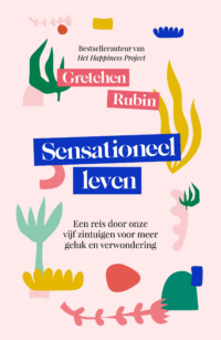 Sensationeel leven - Gretchen Rubin