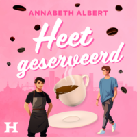 Heet geserveerd - Annabeth Albert