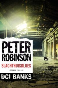 DCI Banks – Slachthuisblues - Peter Robinson