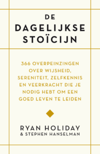 De dagelijkse stoïcijn - Ryan Holiday, Stephen Hanselman