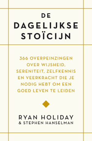 De dagelijkse stoïcijn - Ryan Holiday & Stephen Hanselman