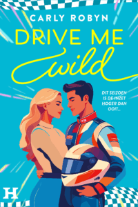 Drive Me Wild - Carly Robyn
