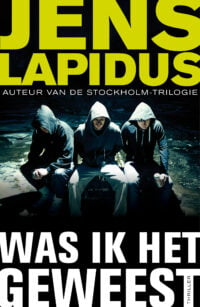 Was ik het geweest - Jens Lapidus