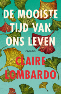 De mooiste tijd van ons leven - Claire Lombardo