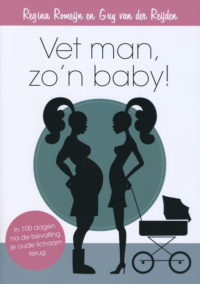 Vet man, zo’n baby! - Regina Romeijn, Guy van der Reijden