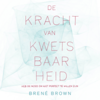 De kracht van kwetsbaarheid - Brené Brown