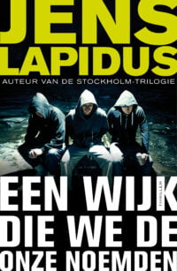 Een wijk die we de onze noemden - Jens Lapidus