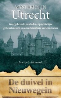 Mysteries in Utrecht - Martijn J. Adelmund