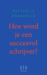 Hoe word je een succesvol schrijver?