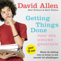 Getting Things Done voor een nieuwe generatie - David Allen