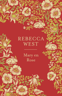 Mary en Rose - Rebecca West