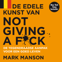 De edele kunst van not giving a f*ck - Mark Manson