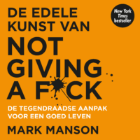 De edele kunst van not giving a f*ck - Mark Manson