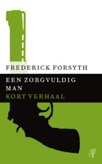 Een zorgvuldig man - Frederick Forsyth