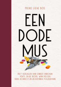 Een dode mus - Meike Lieve Bos