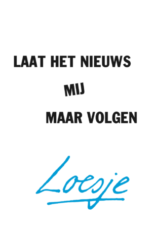 Loesje * Laat het nieuws mij maar volgen - Loesje