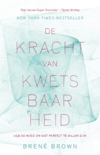 De kracht van kwetsbaarheid - Brené Brown