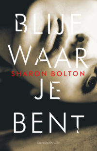 Blijf waar je bent - Sharon Bolton