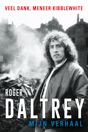 Roger Daltrey – Mijn verhaal (nu slechts € 15) - Roger Daltrey