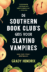 The Southern Bookclub’s Guide to Slaying Vampires