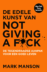 De edele kunst van not giving a f*ck