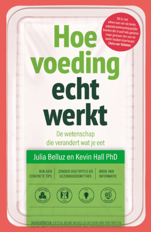 Hoe voeding echt werkt - Julia Belluz & Kevin Hall