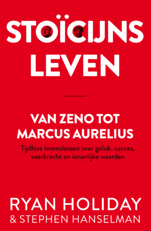 Stoïcijns leven - Ryan Holiday & Stephen Hanselman