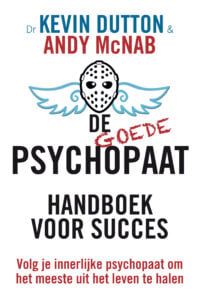 De goede psychopaat - Kevin Dutton, Andy McNab