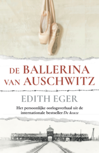 De ballerina van Auschwitz - Edith Eger