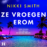 Ze vroegen erom