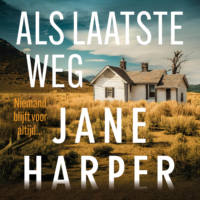Als laatste weg - Jane Harper
