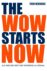 The wow starts now