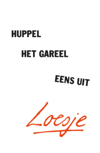Huppel het gareel eens uit - Loesje