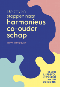 De zeven stappen naar harmonieus co-ouderschap - Hedvig Montgomery
