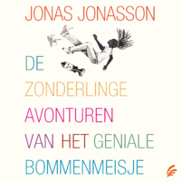 De zonderlinge avonturen van het geniale bommenmeisje - Jonas Jonasson