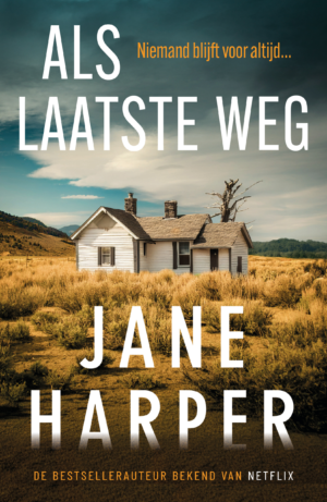 Als laatste weg - Jane Harper