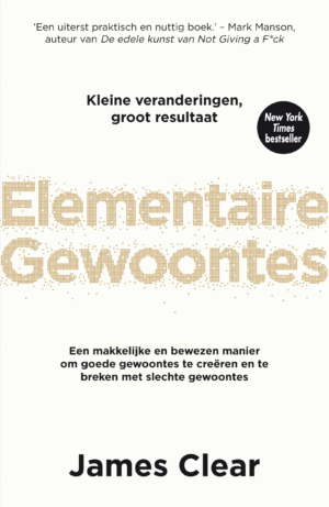 Elementaire gewoontes - James Clear